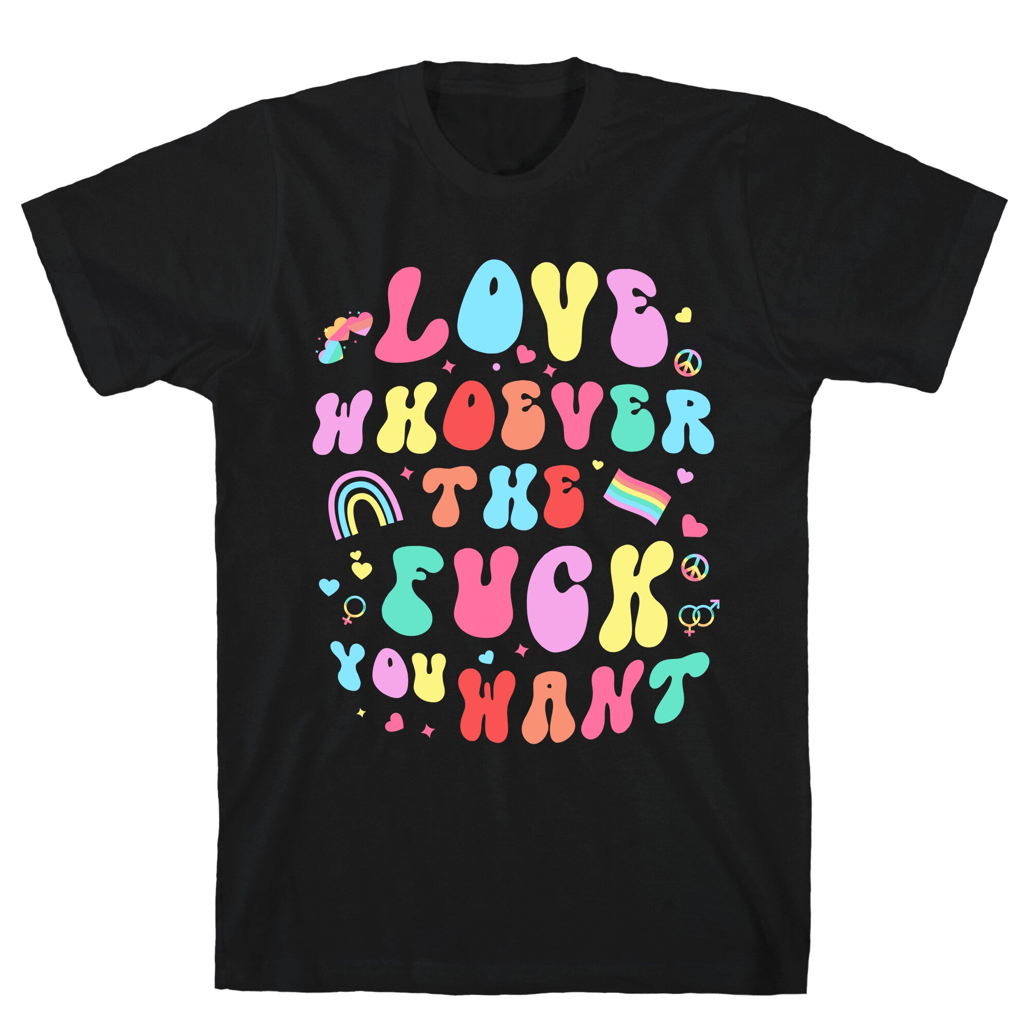 Love Whoever The F You Want T-Shirt