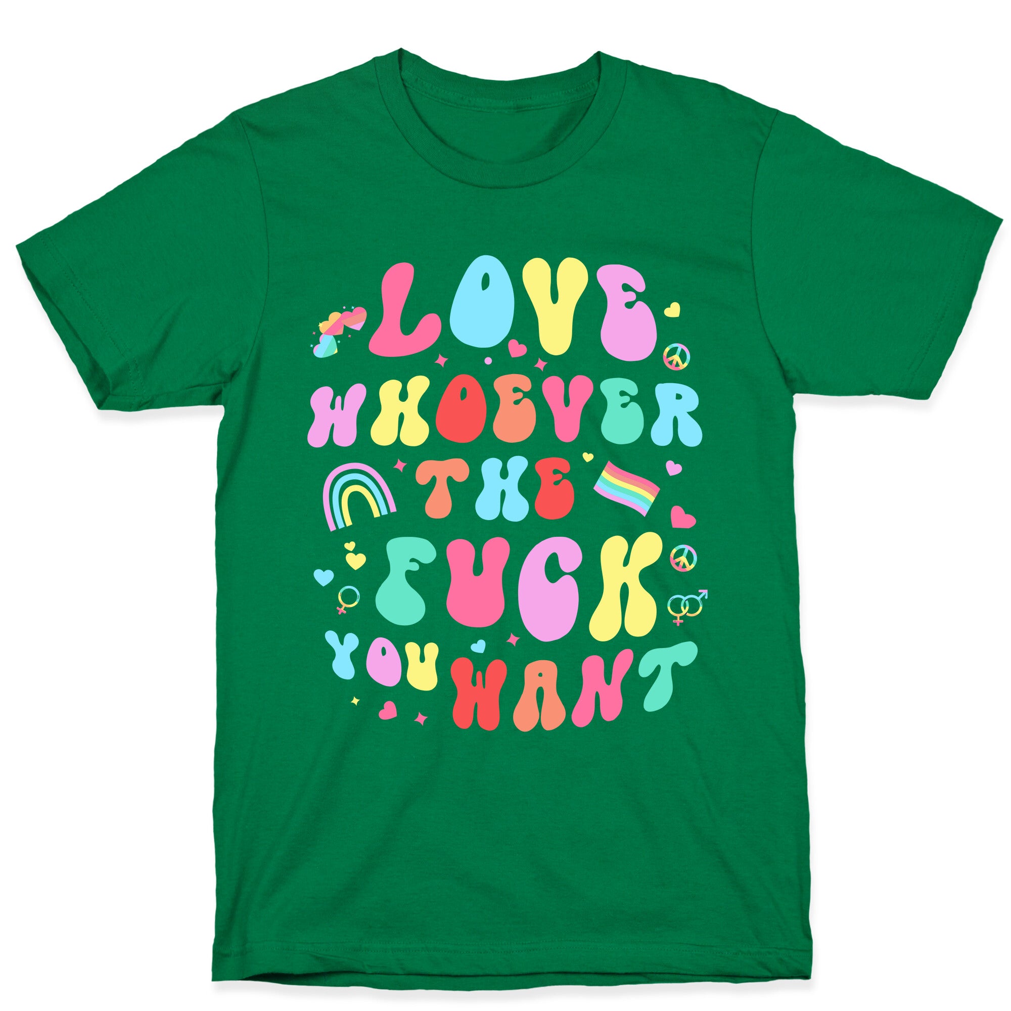 Love Whoever The F You Want T-Shirt