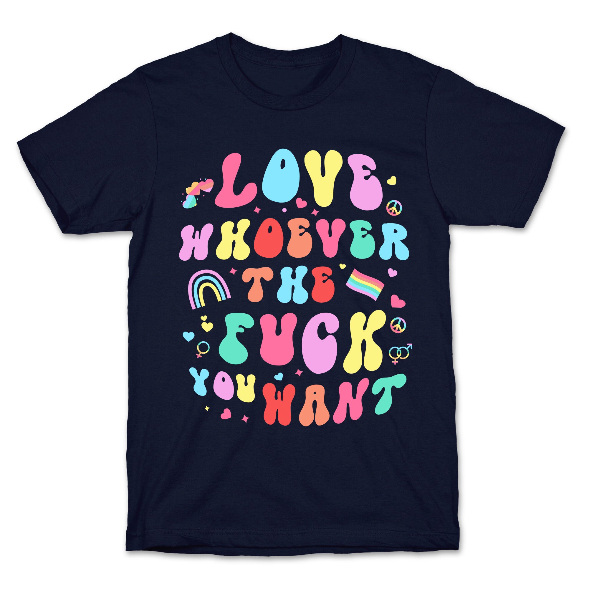 Love Whoever The F You Want T-Shirt