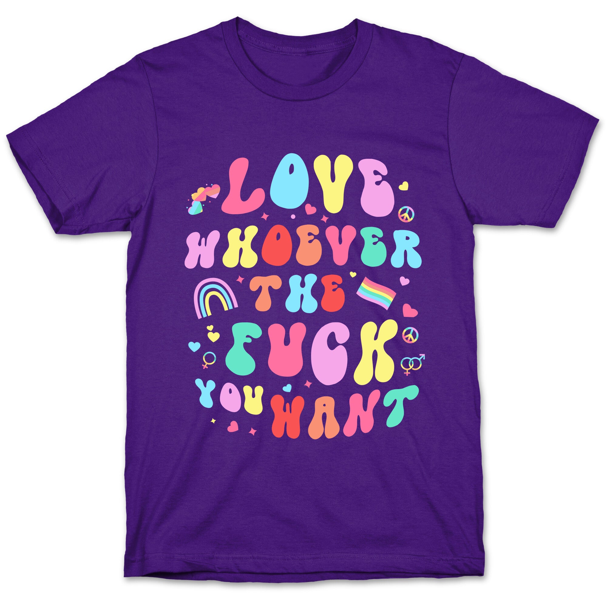 Love Whoever The F You Want T-Shirt