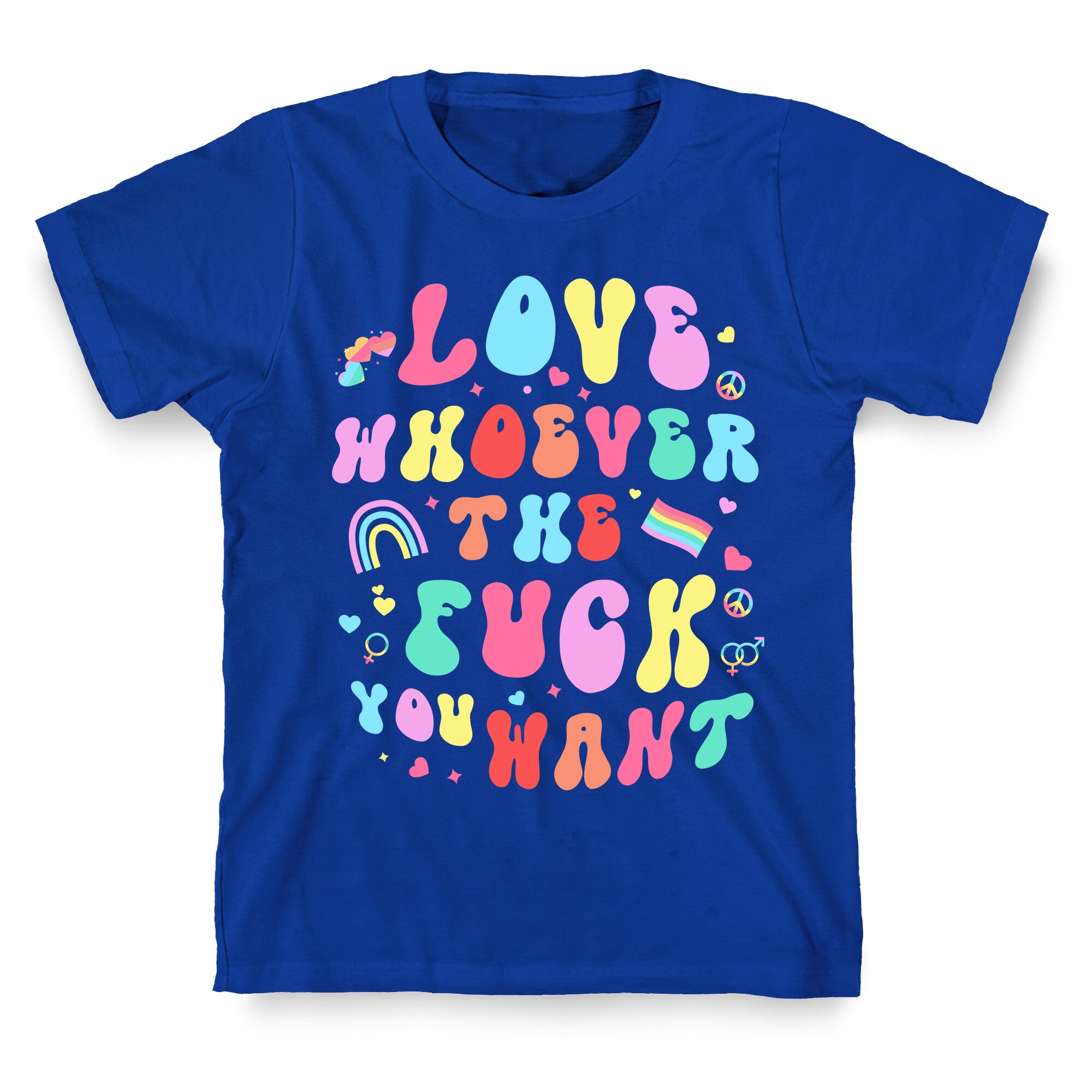 Love Whoever The F You Want T-Shirt