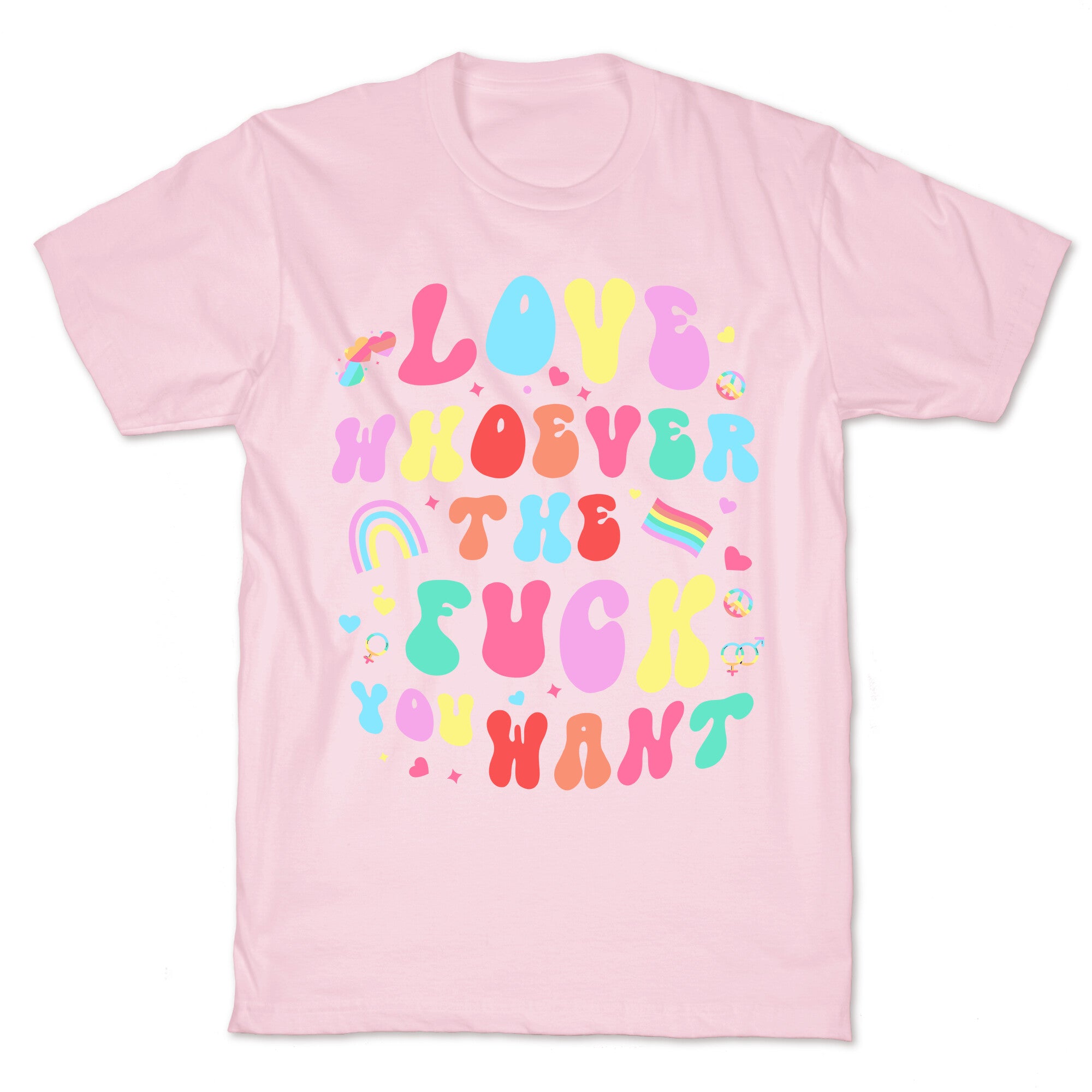 Love Whoever The F You Want T-Shirt