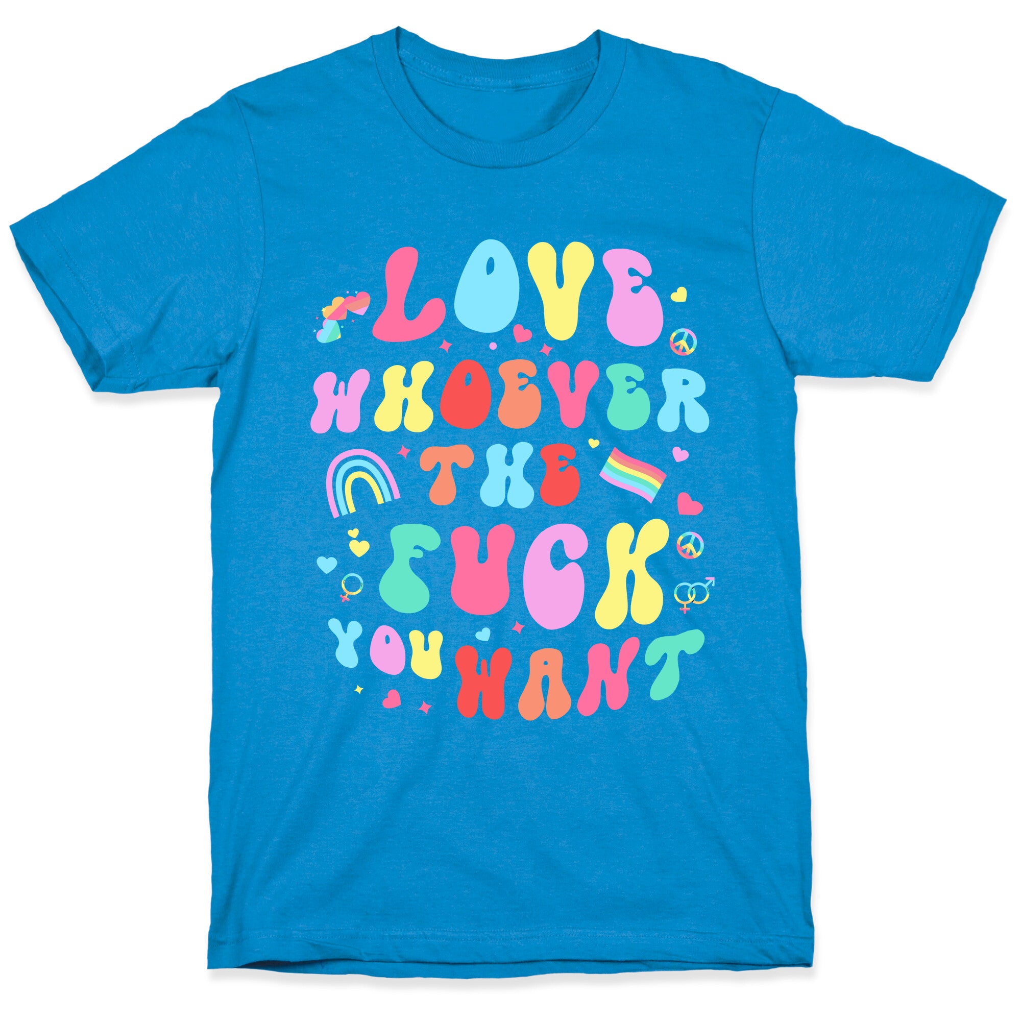 Love Whoever The F You Want T-Shirt