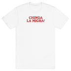 Chinga La Migra T-Shirt