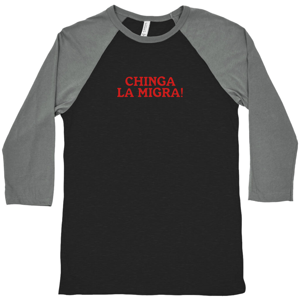 Chinga La Migra Baseball Tee