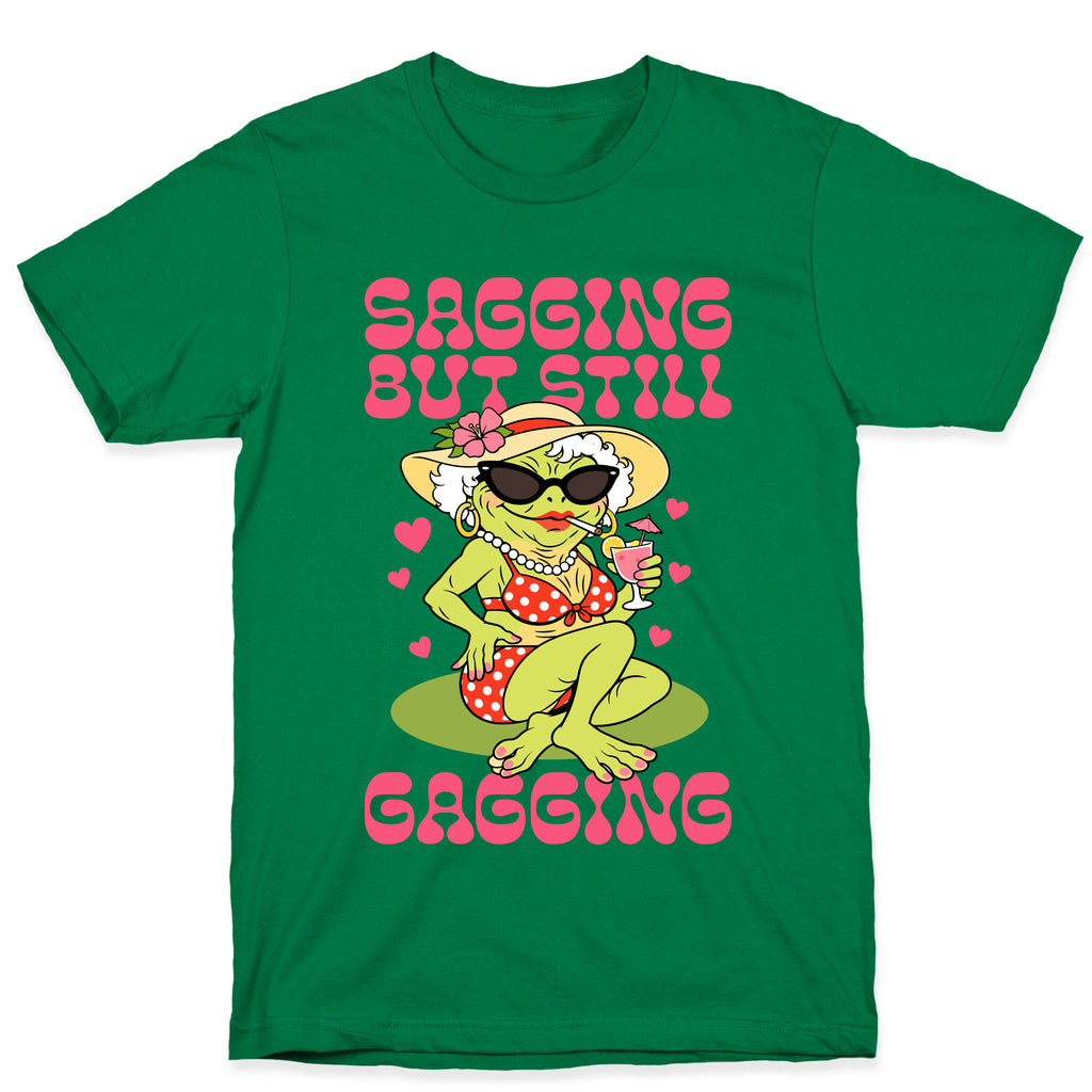 Sagging But Still Gagging T-Shirt