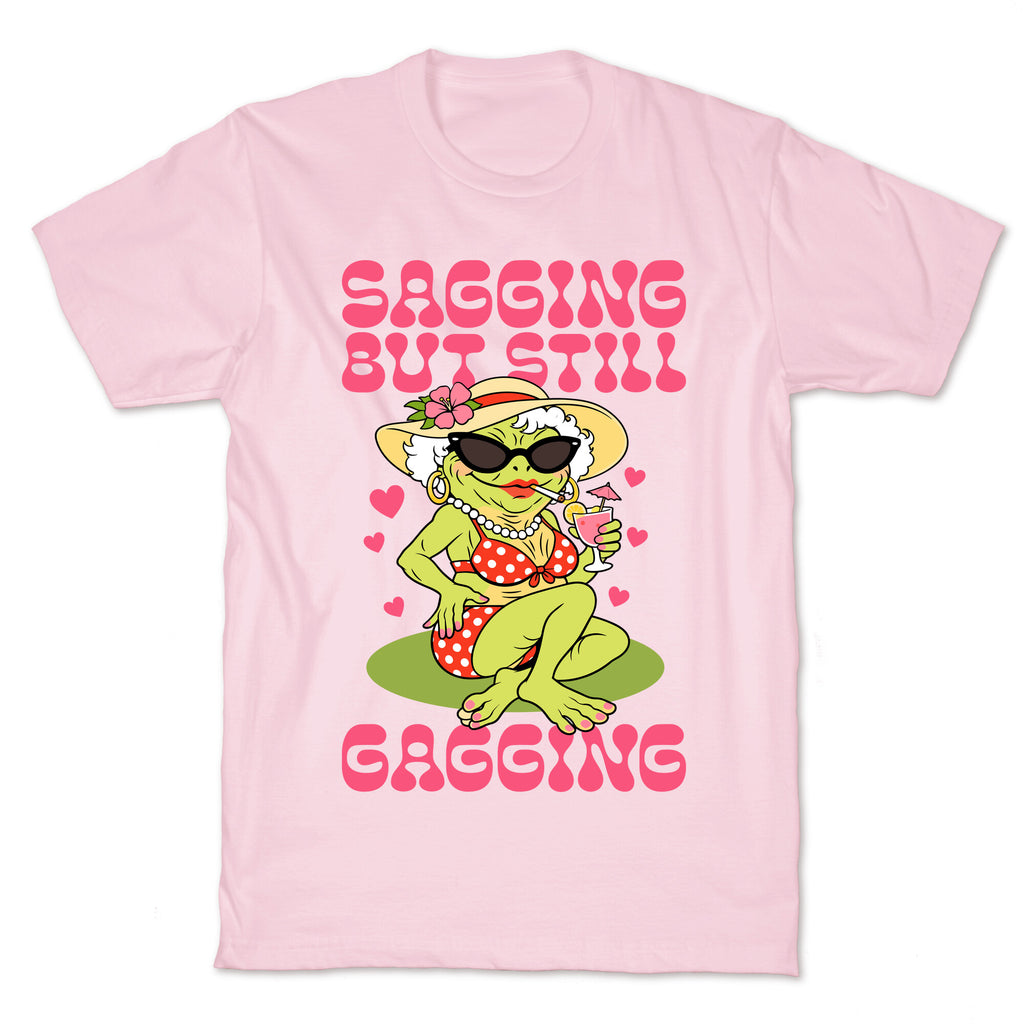 Sagging But Still Gagging T-Shirt