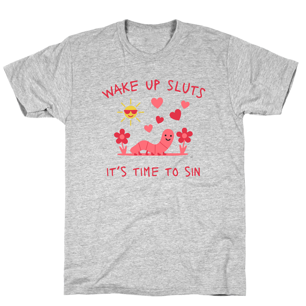 Wake Up Sluts Valentines Edition T-Shirt