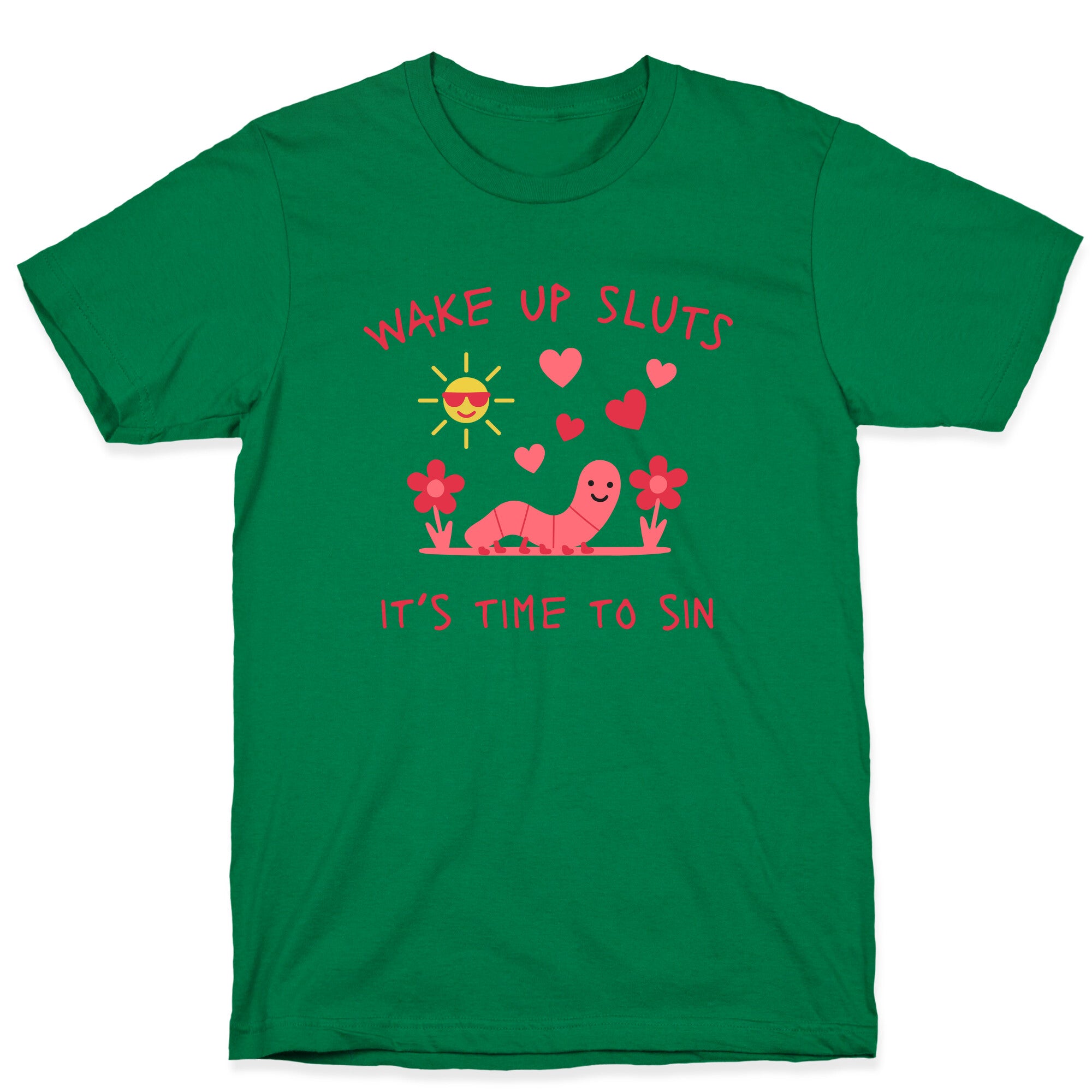 Wake Up Sluts Valentines Edition T-Shirt