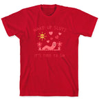 Wake Up Sluts Valentines Edition T-Shirt