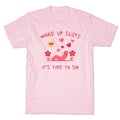 Wake Up Sluts Valentines Edition T-Shirt