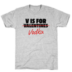 V Is For Vodka T-Shirt