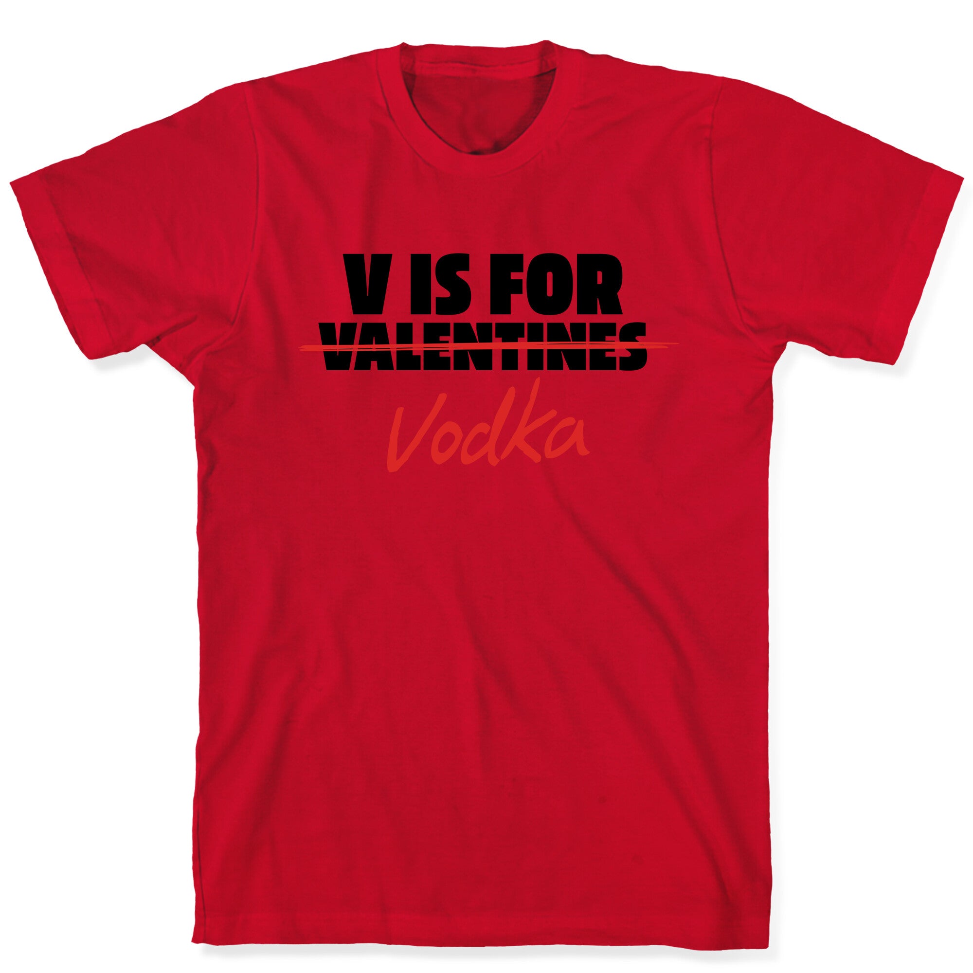 V Is For Vodka T-Shirt