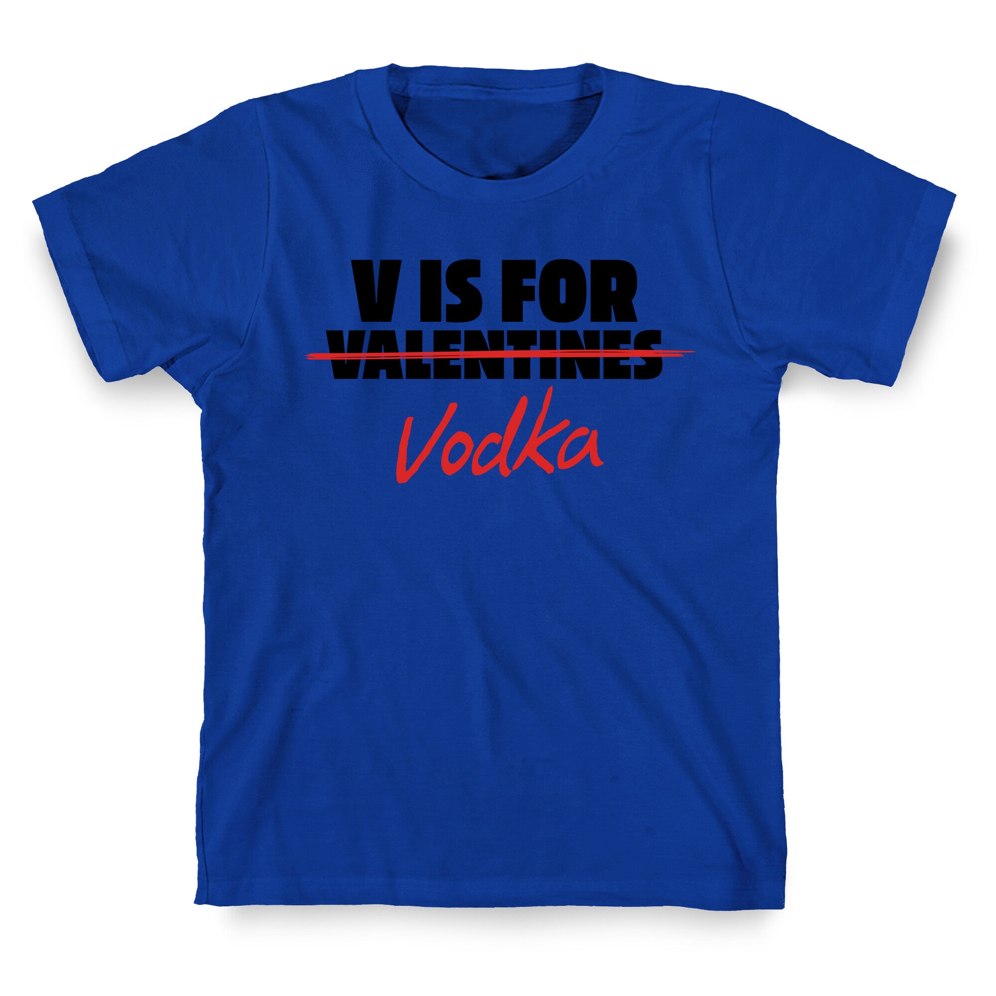 V Is For Vodka T-Shirt