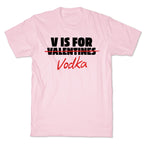 V Is For Vodka T-Shirt
