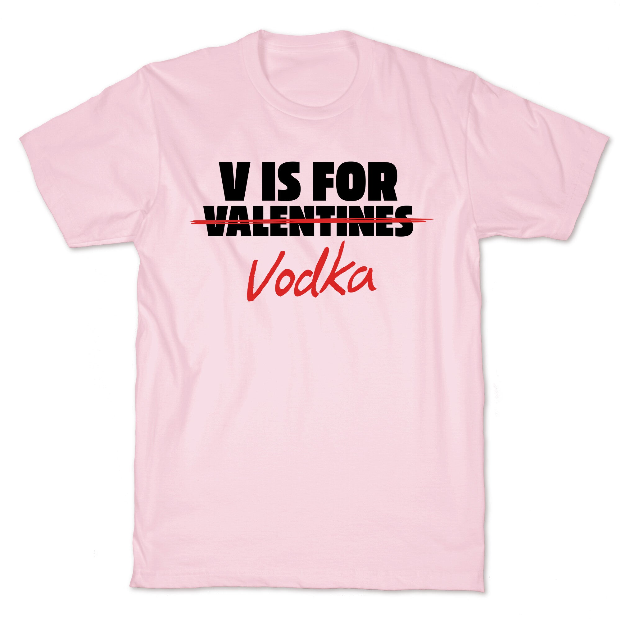 V Is For Vodka T-Shirt