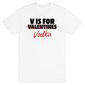 V Is For Vodka T-Shirt