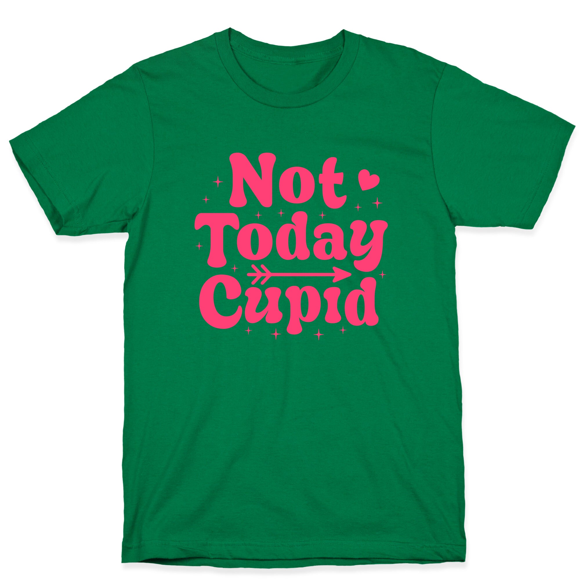 Not Today Cupid T-Shirt