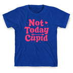 Not Today Cupid T-Shirt