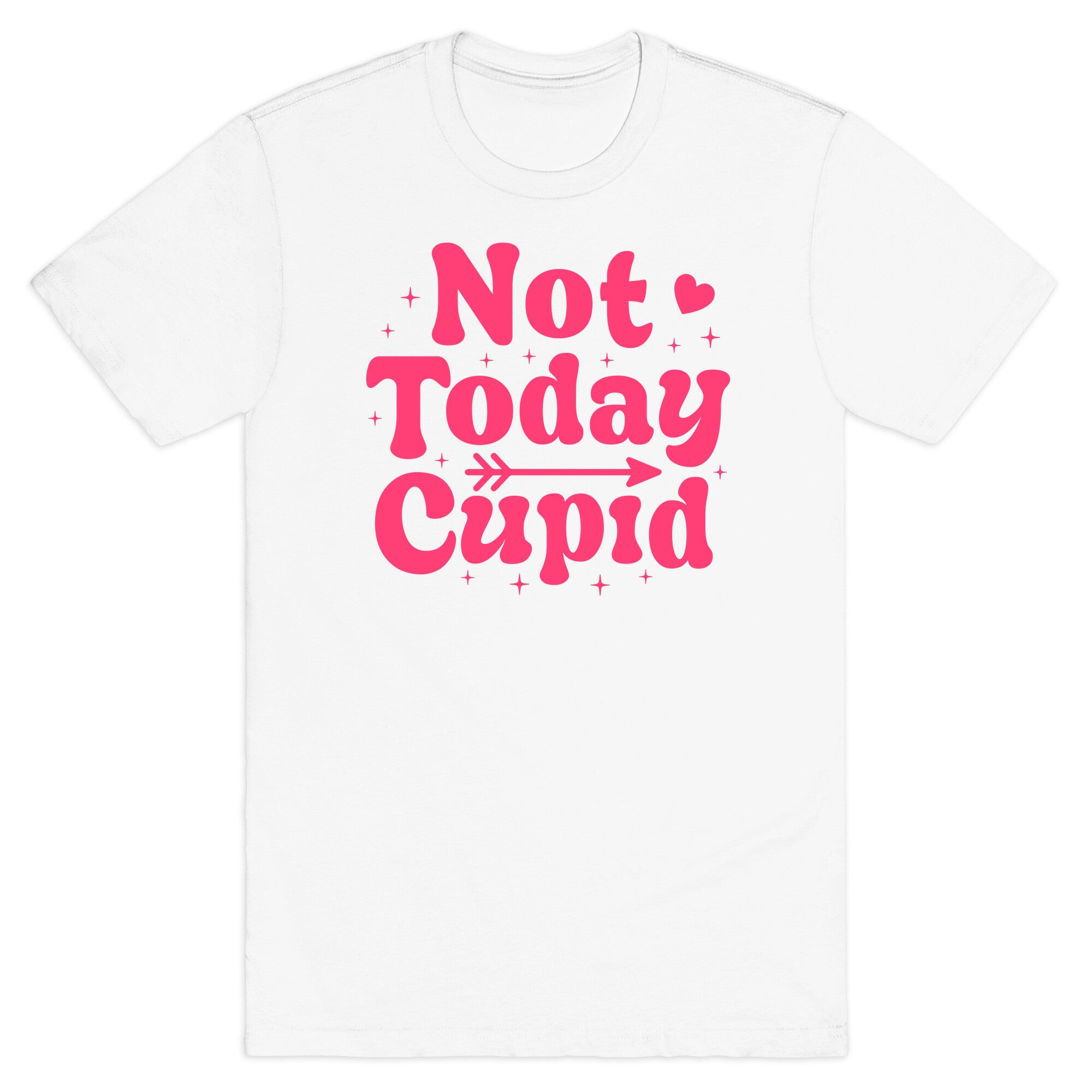 Not Today Cupid T-Shirt