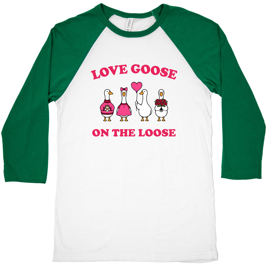 Love Goose On The Loose Baseball Tee