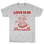 Love Is In The Air T-Shirt
