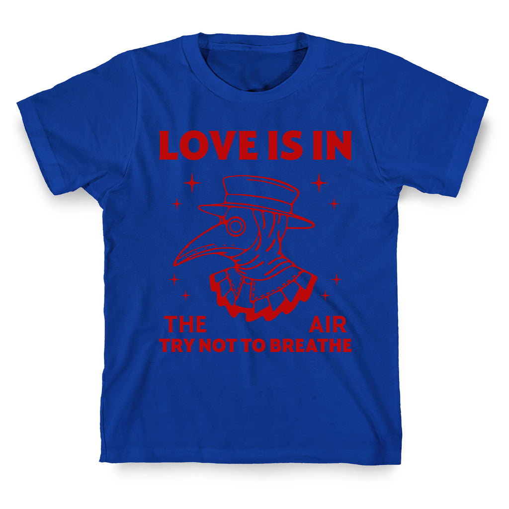 Love Is In The Air T-Shirt