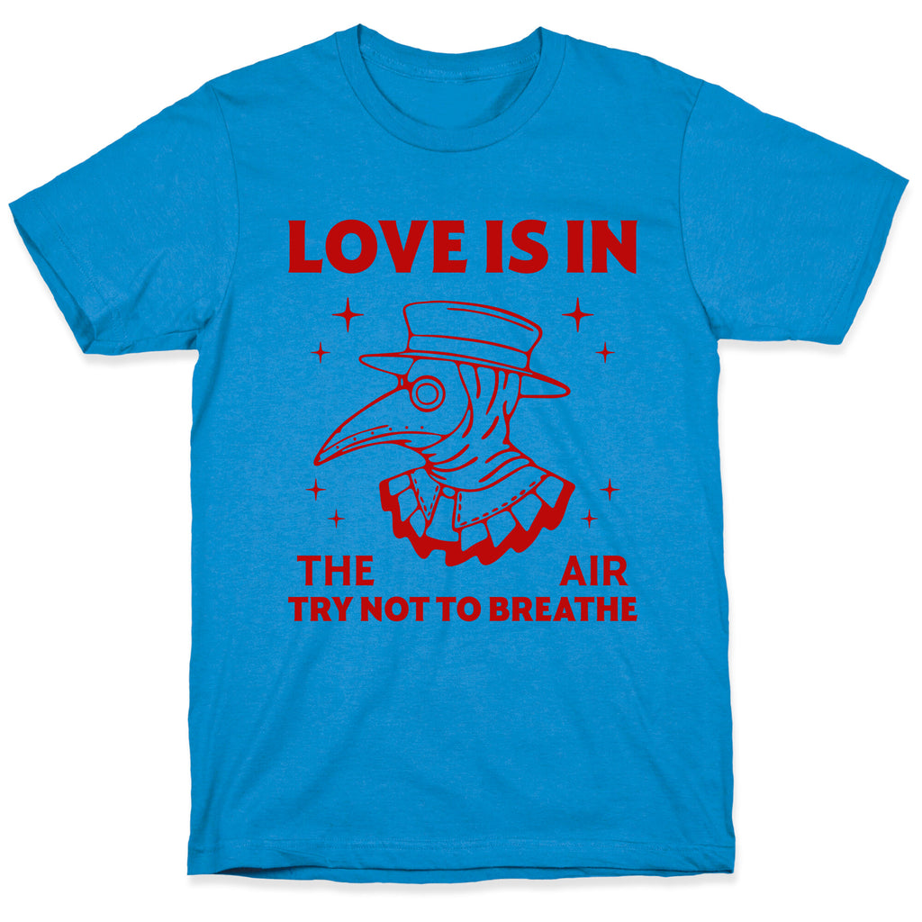 Love Is In The Air T-Shirt