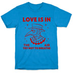 Love Is In The Air T-Shirt