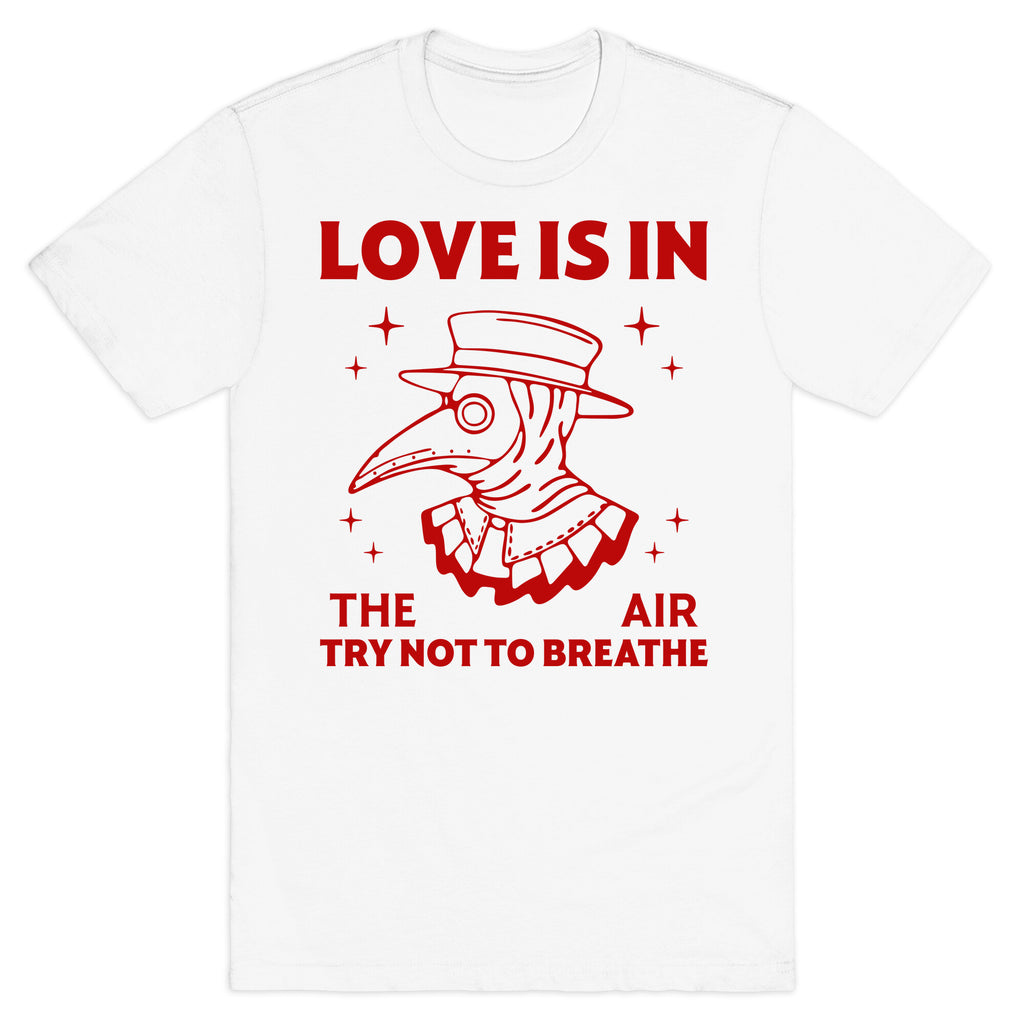 Love Is In The Air T-Shirt