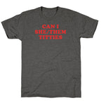 Can I She/Them Titties? Unisex Triblend Tee