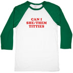 Can I She/Them Titties? Baseball Tee