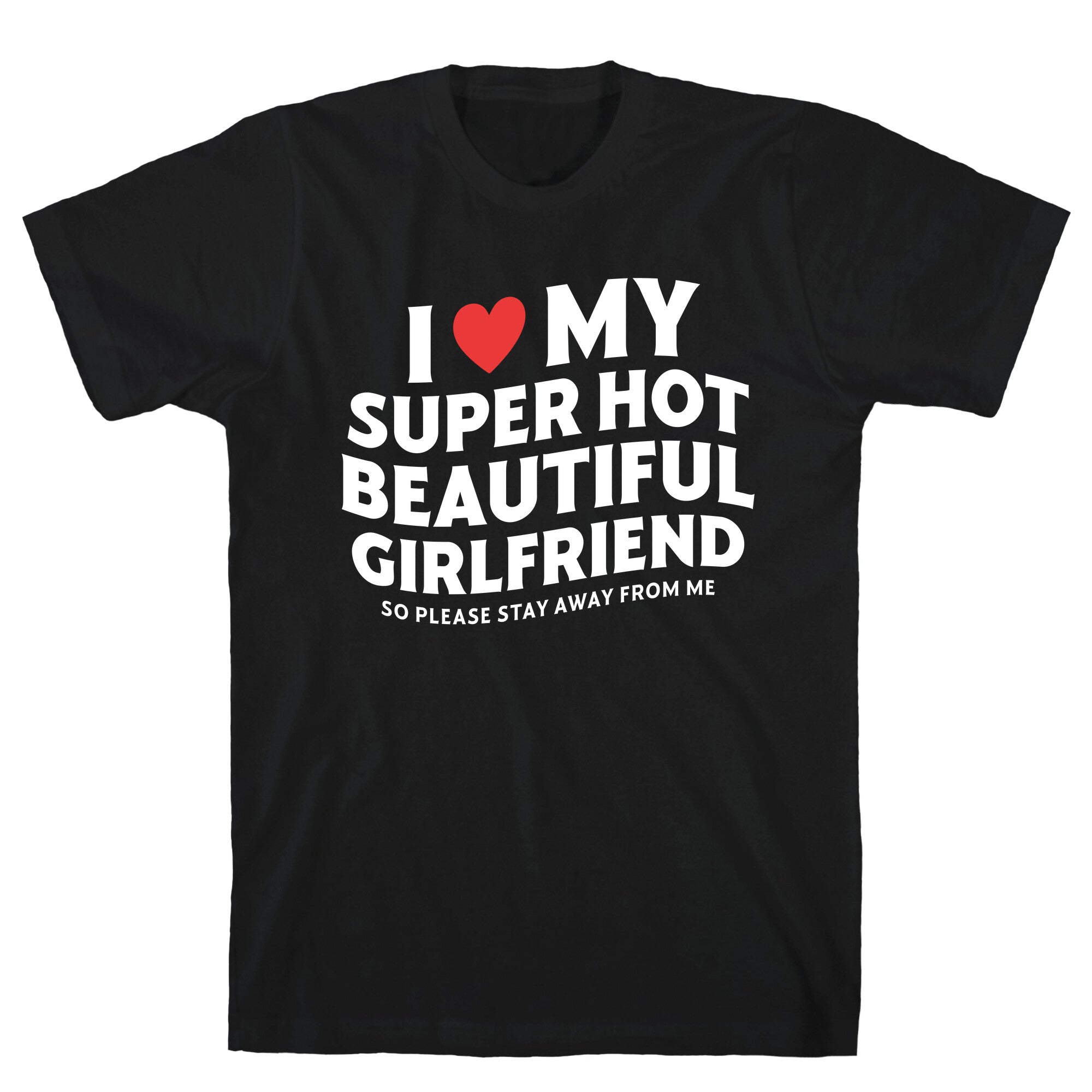 I Love My Girlfriend T-Shirt