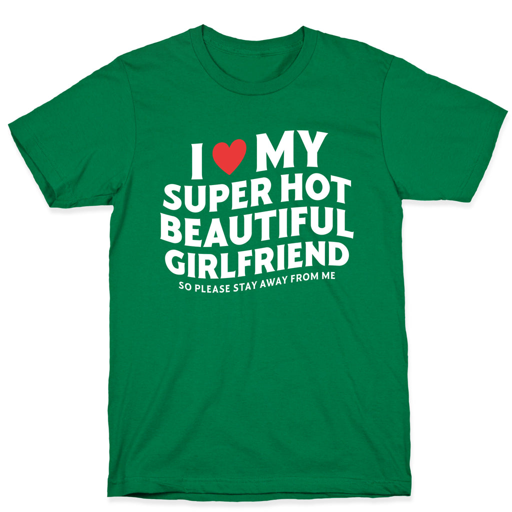 I Love My Girlfriend T-Shirt