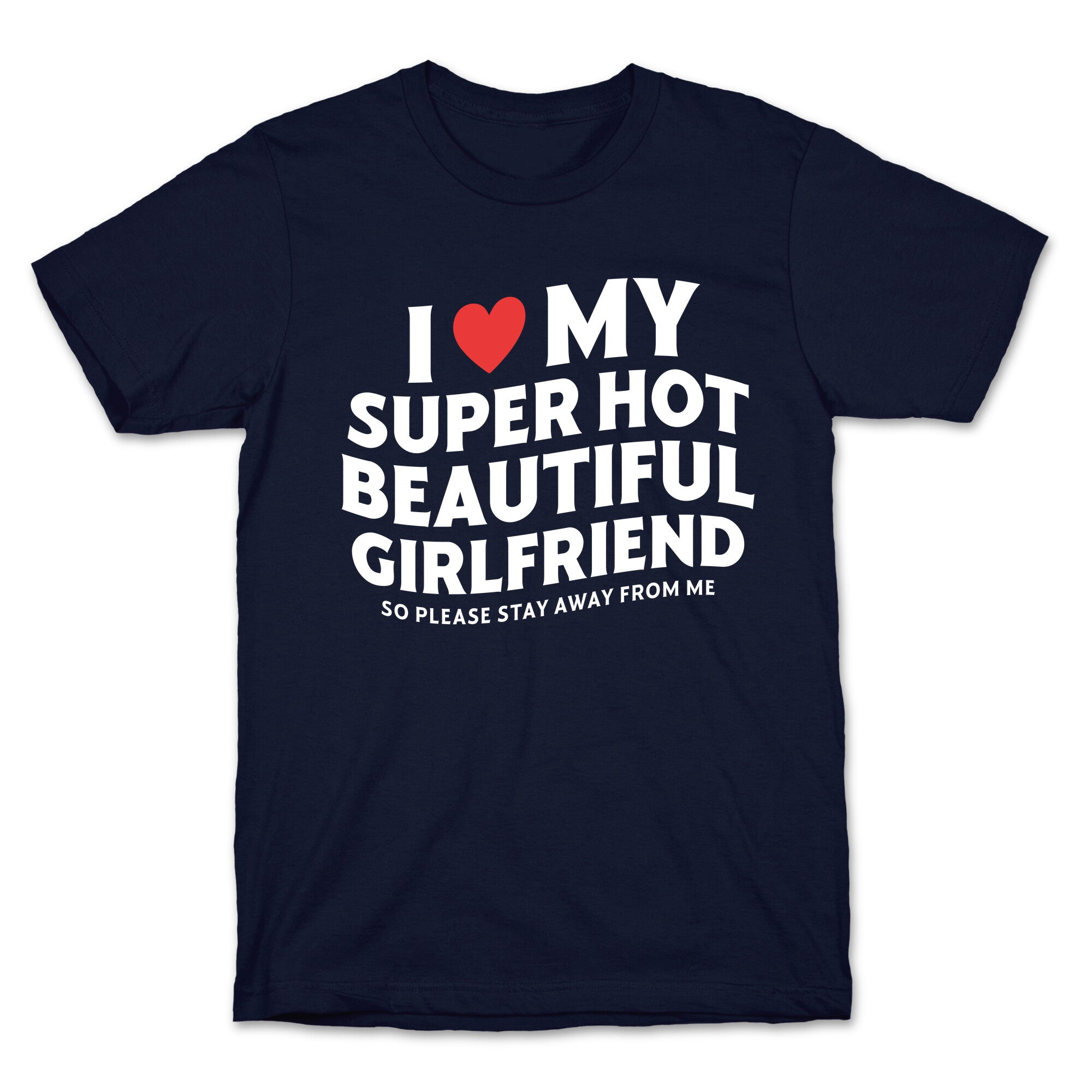 I Love My Girlfriend T-Shirt