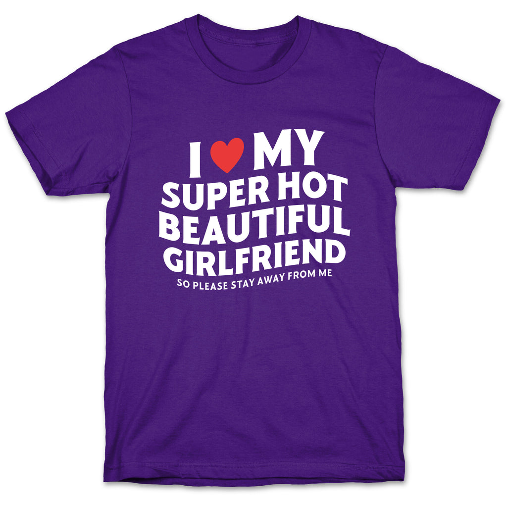 I Love My Girlfriend T-Shirt