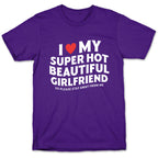 I Love My Girlfriend T-Shirt