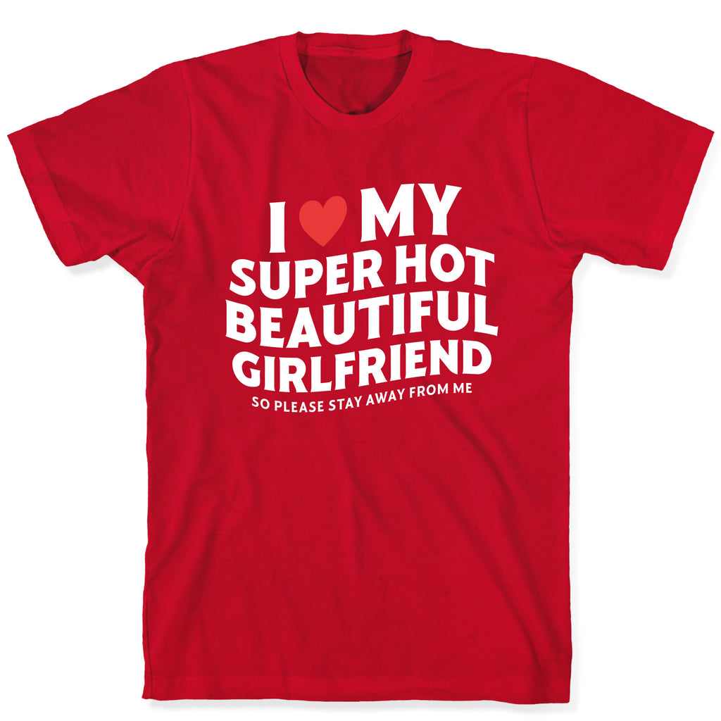 I Love My Girlfriend T-Shirt