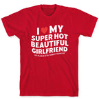 I Love My Girlfriend T-Shirt