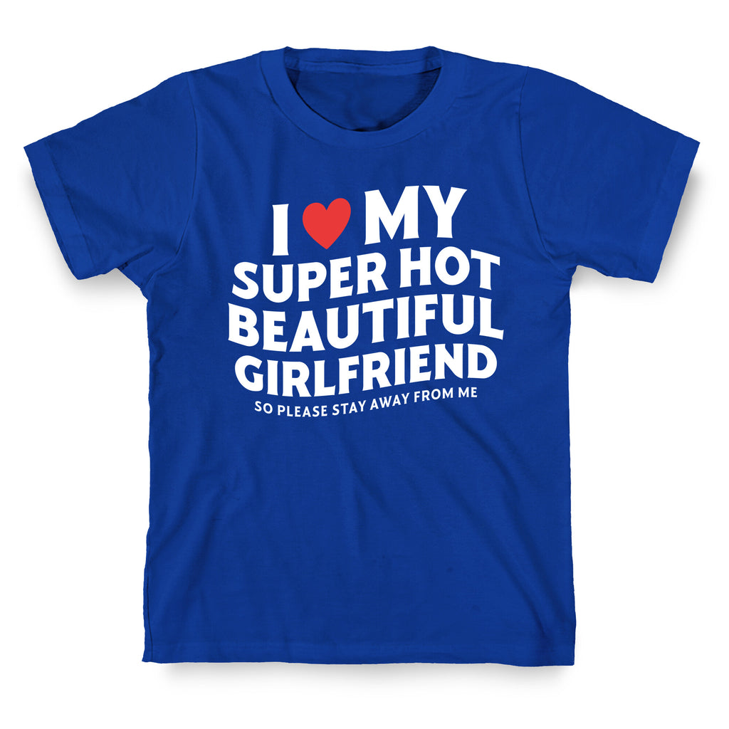 I Love My Girlfriend T-Shirt
