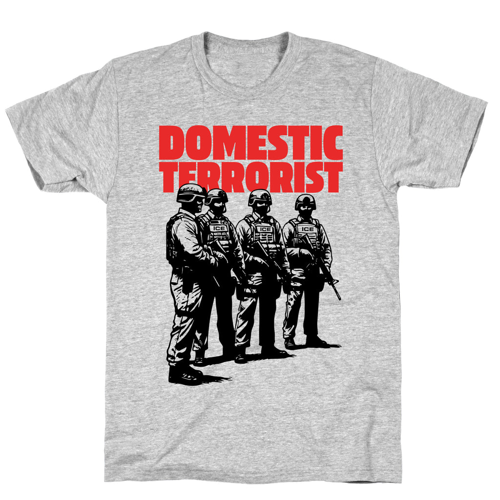 Domestic Terrorist T-Shirt