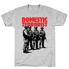 Domestic Terrorist T-Shirt