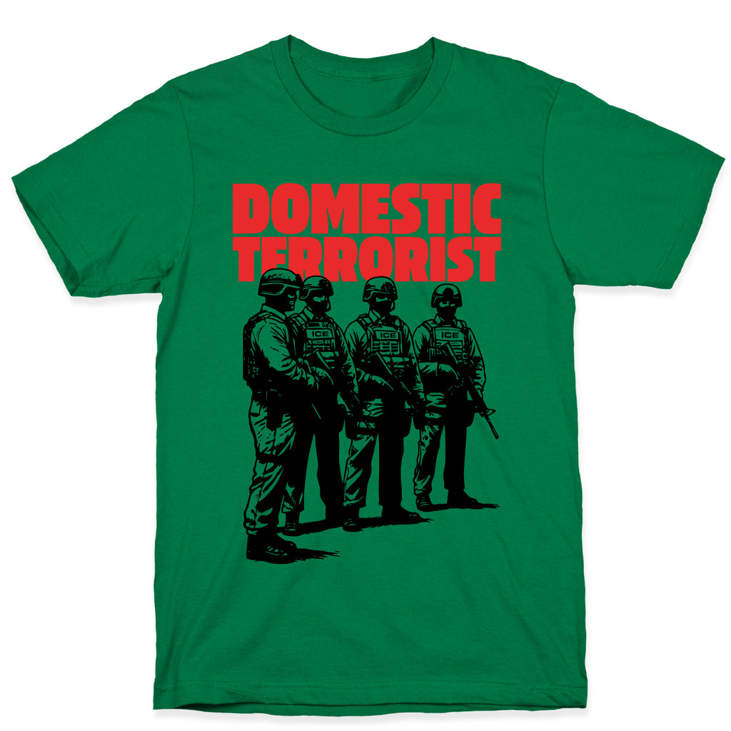 Domestic Terrorist T-Shirt