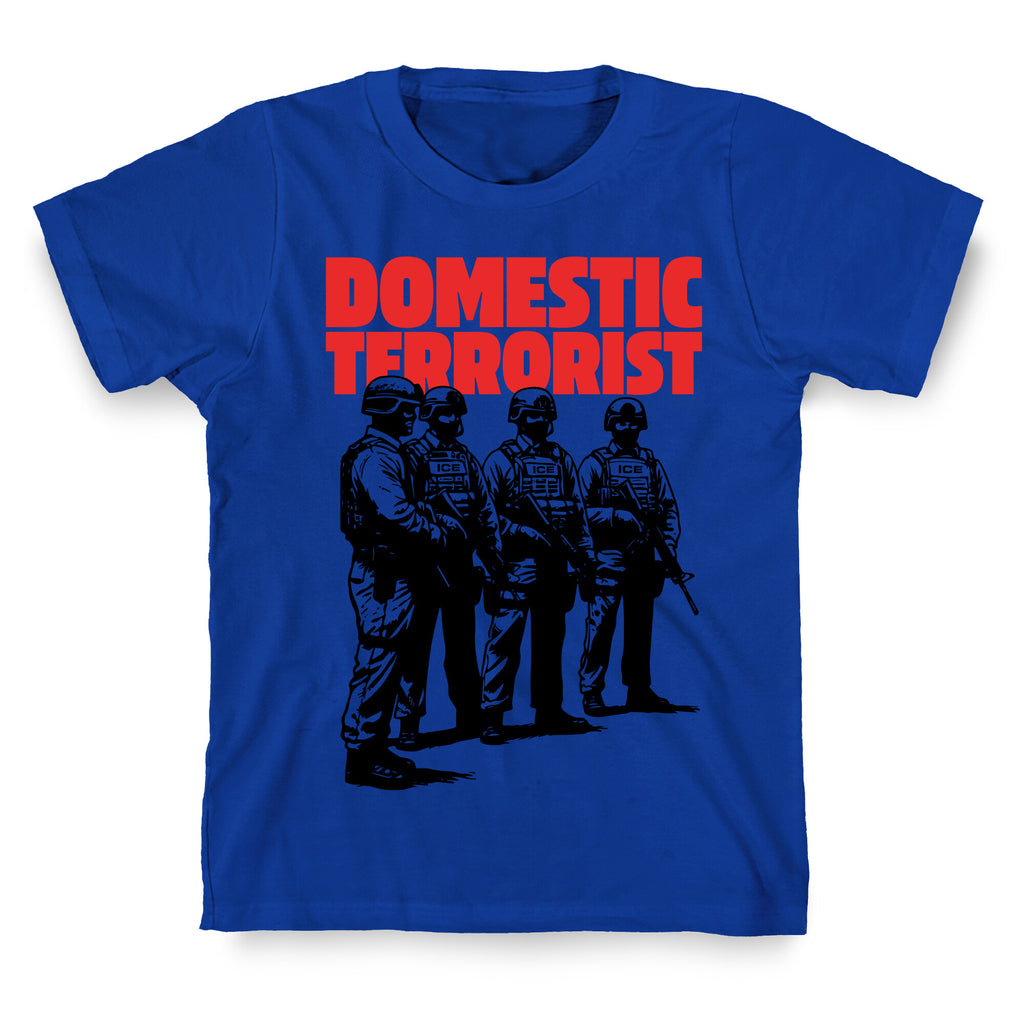 Domestic Terrorist T-Shirt