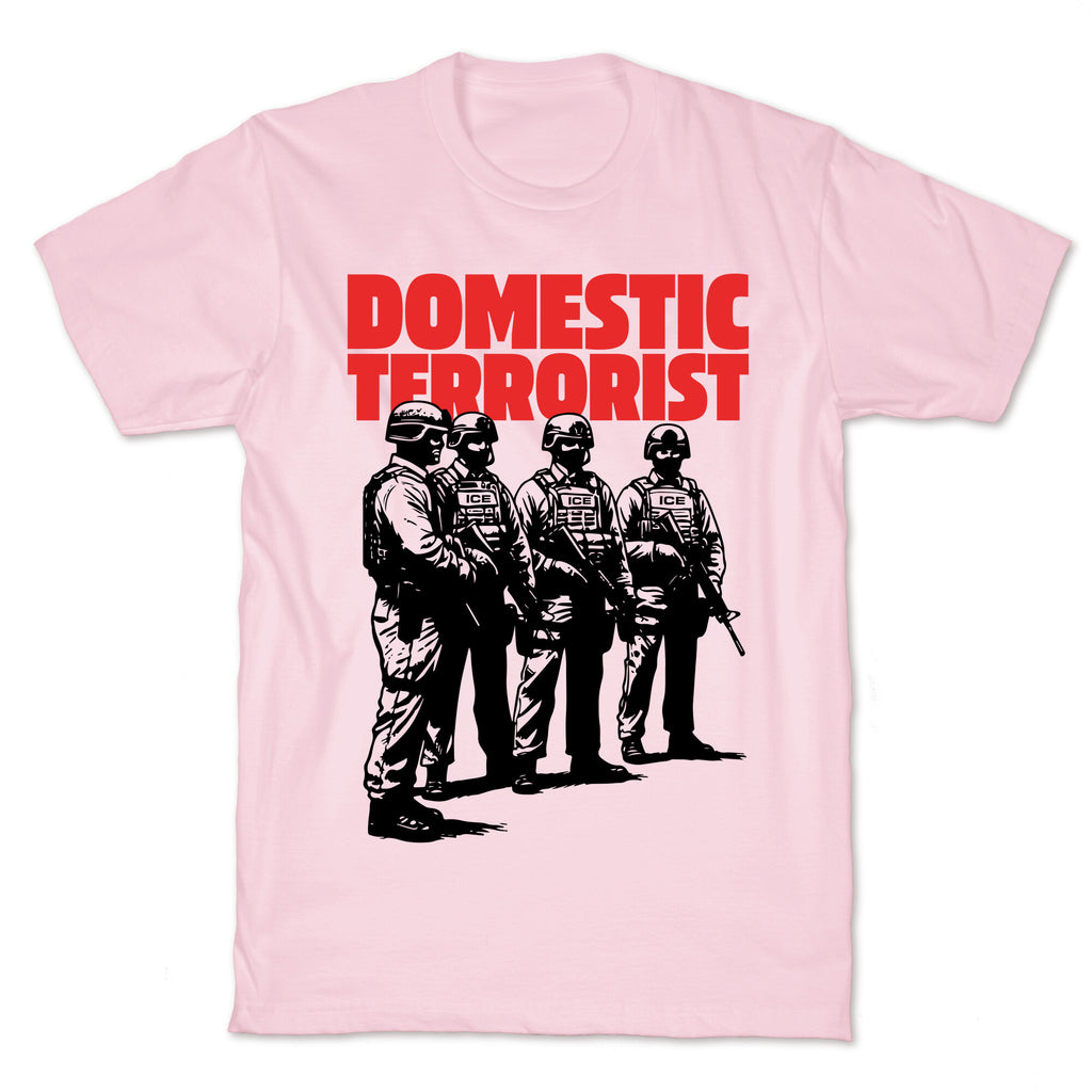 Domestic Terrorist T-Shirt