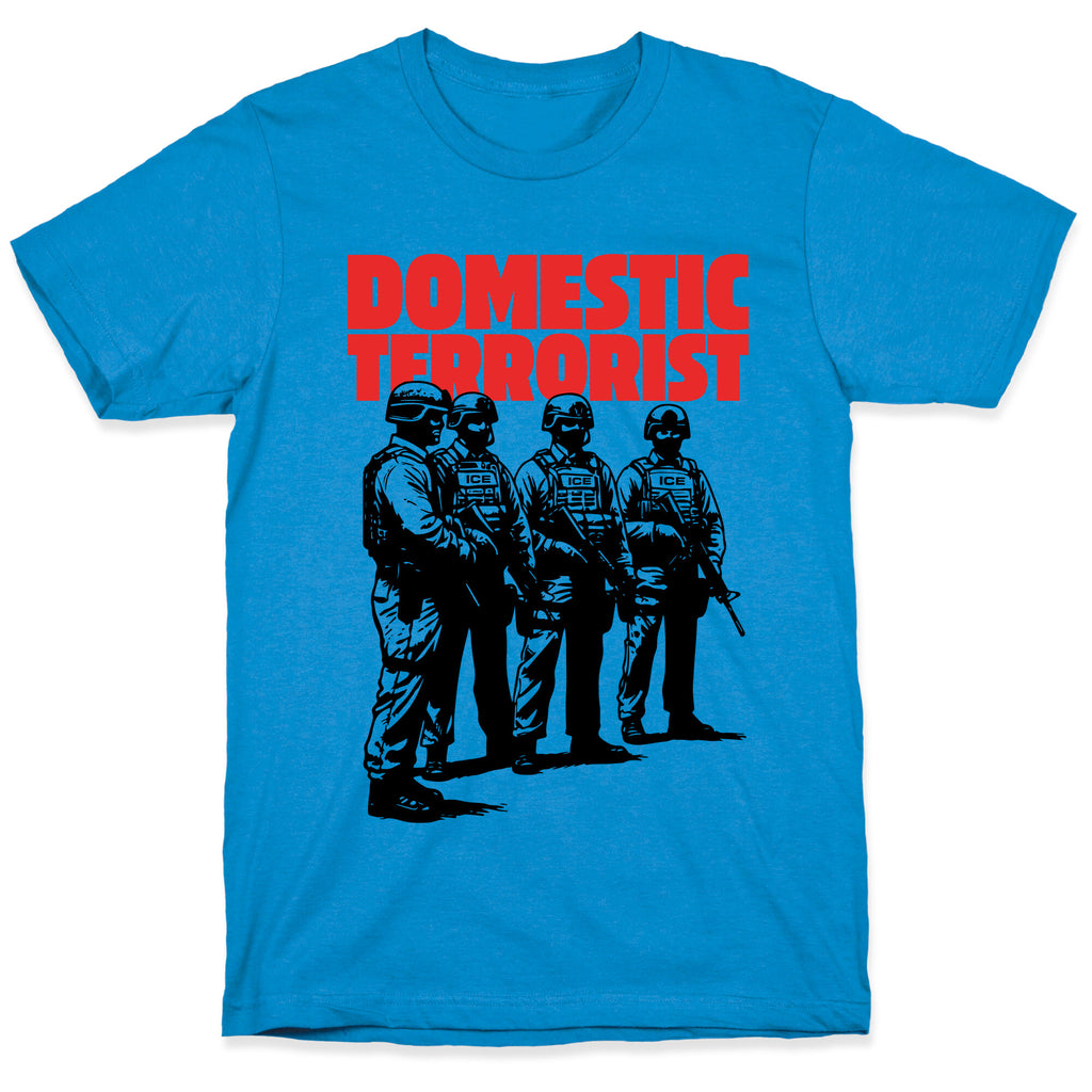 Domestic Terrorist T-Shirt