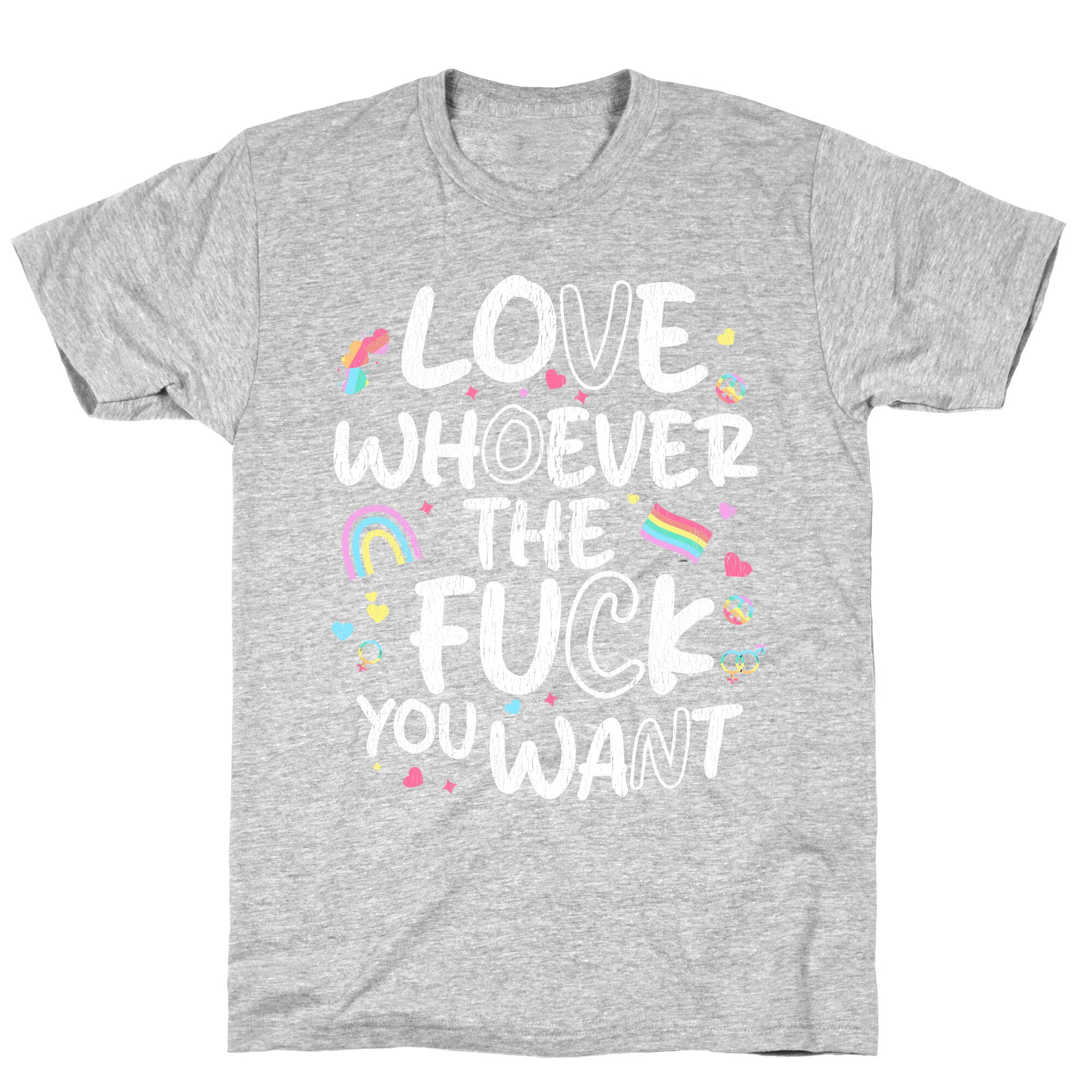Love Whoever The Fuck You Want T-Shirt