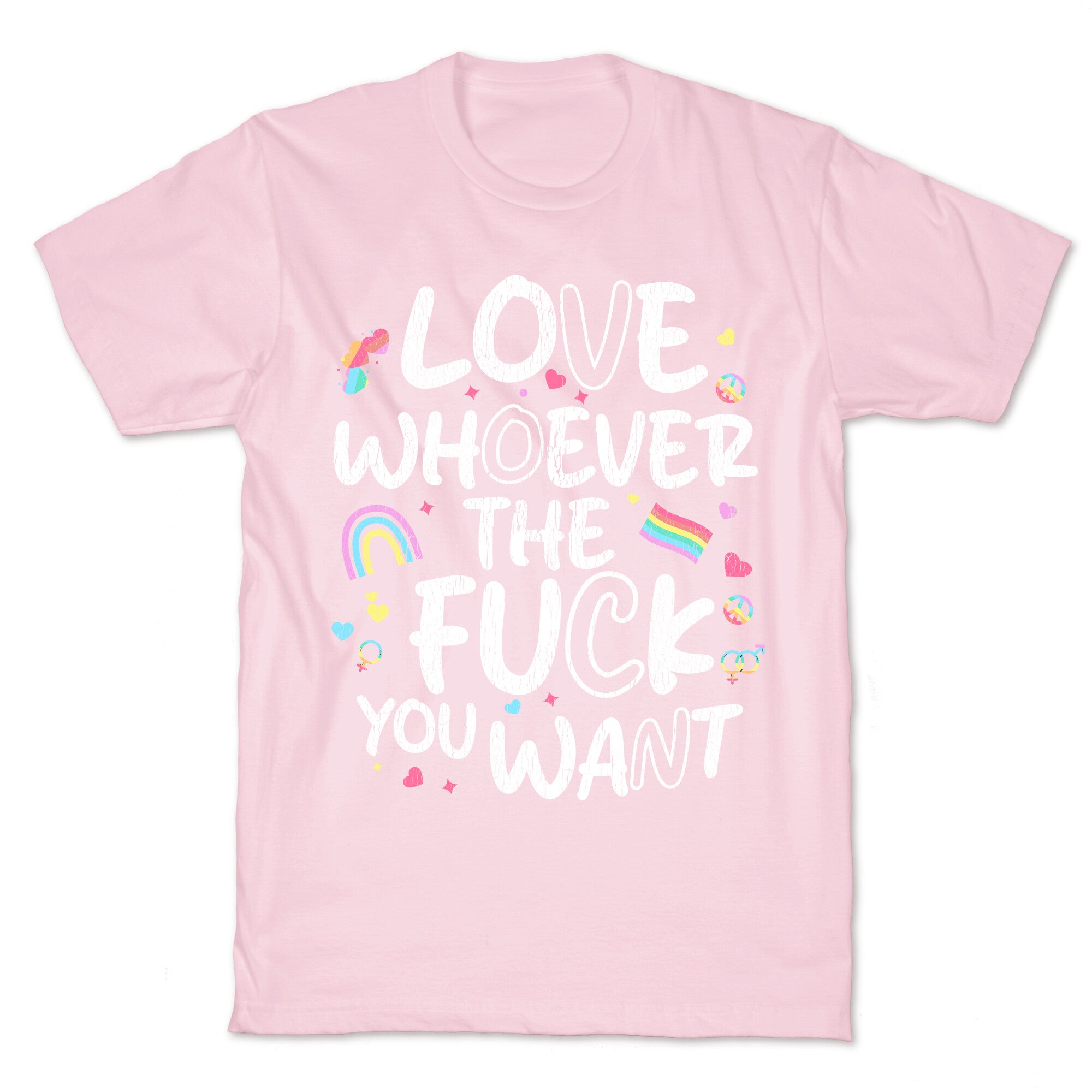 Love Whoever The Fuck You Want T-Shirt