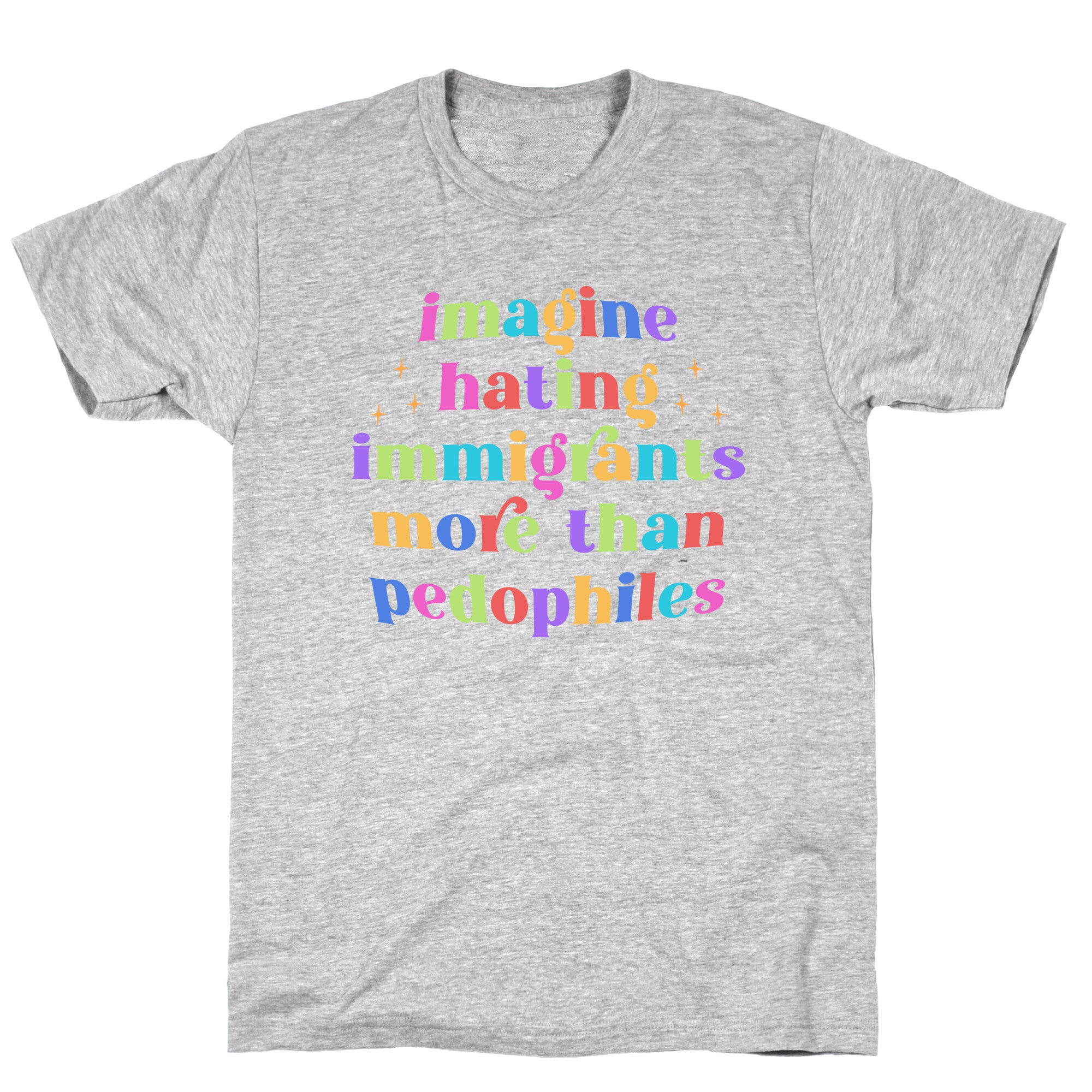 Imagine Hating Immigrants T-Shirt