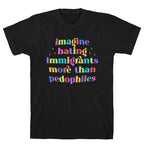 Imagine Hating Immigrants T-Shirt